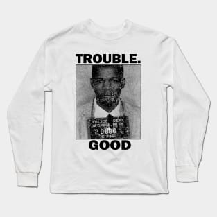 Vintage Good Trouble John Lewis Long Sleeve T-Shirt